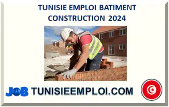 TUNISIE EMPLOI BATIMENT CONSTRUCTION 2026-2027